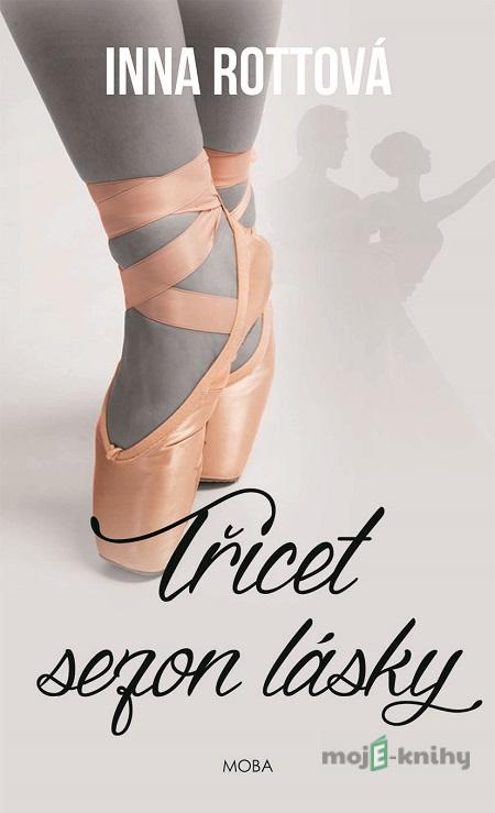 Třicet sezon lásky - Inna Rottová Třicet sezon lásky - Inna Rottová