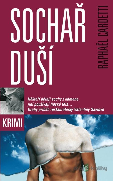 Sochař duší - Raphaël Cardetti Sochař duší - Raphaël Cardetti