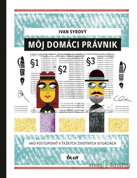 Môj domáci právnik - Ivan Syrový Môj domáci právnik - Ivan Syrový