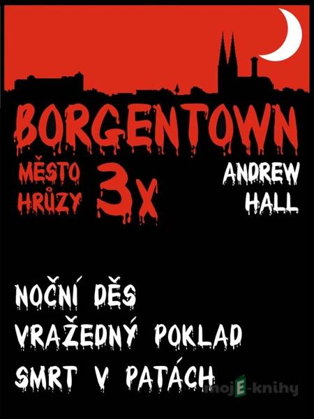 3x Borgentown - město hrůzy III - Andrew Hall 3x Borgentown - město hrůzy III - Andrew Hall