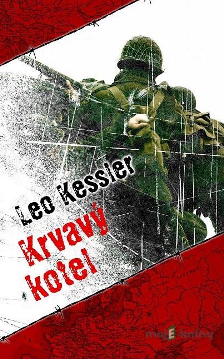 Krvavý kotel - Leo Kessler Krvavý kotel - Leo Kessler