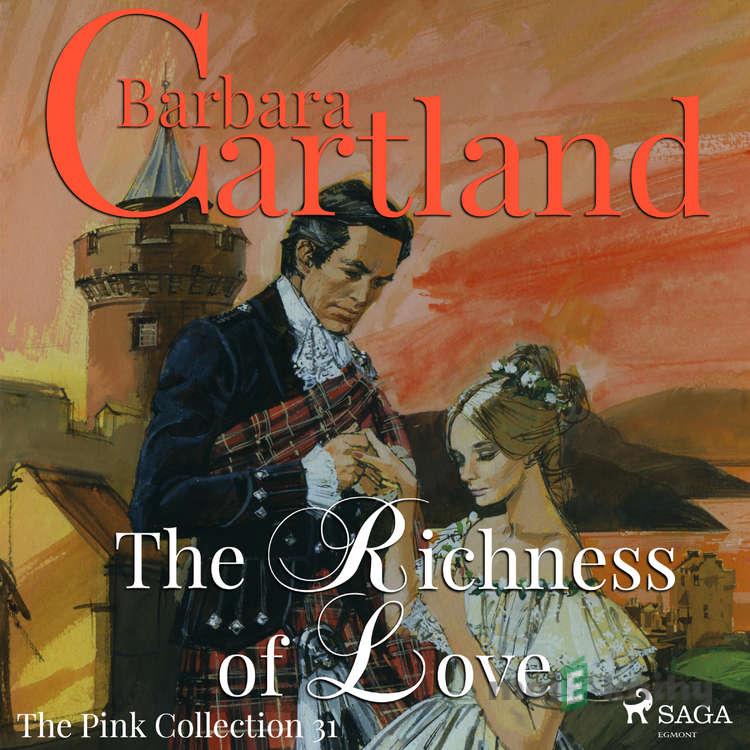 The Richness of Love (Barbara Cartland’s Pink Collection 31) (EN) - Barbara Cartland The Richness of Love (Barbara Cartland’s Pink Collection 31) (EN) - Barbara Cartland
