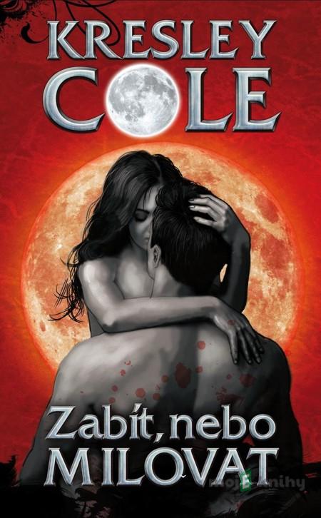 Zabít, nebo milovat - Kresley Cole Zabít, nebo milovat - Kresley Cole