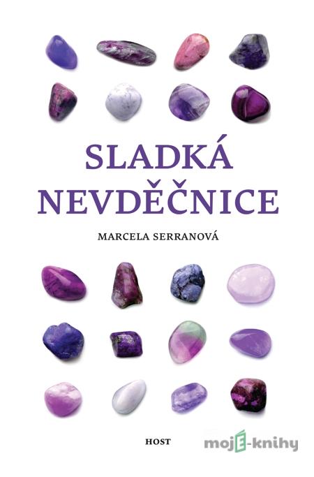 Sladká nevděčnice - Marcela Serranová Sladká nevděčnice - Marcela Serranová