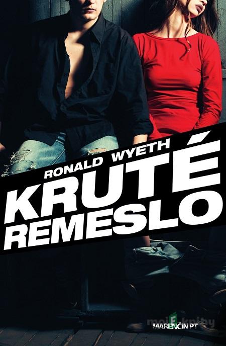 Kruté remeslo - Ronald Wyeth Kruté remeslo - Ronald Wyeth