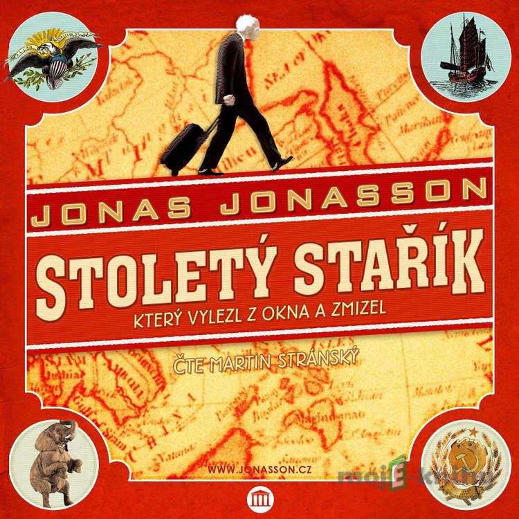 Stoletý stařík, který vylezl z okna a zmizel - Jonas Jonasson Stoletý stařík, který vylezl z okna a zmizel - Jonas Jonasson