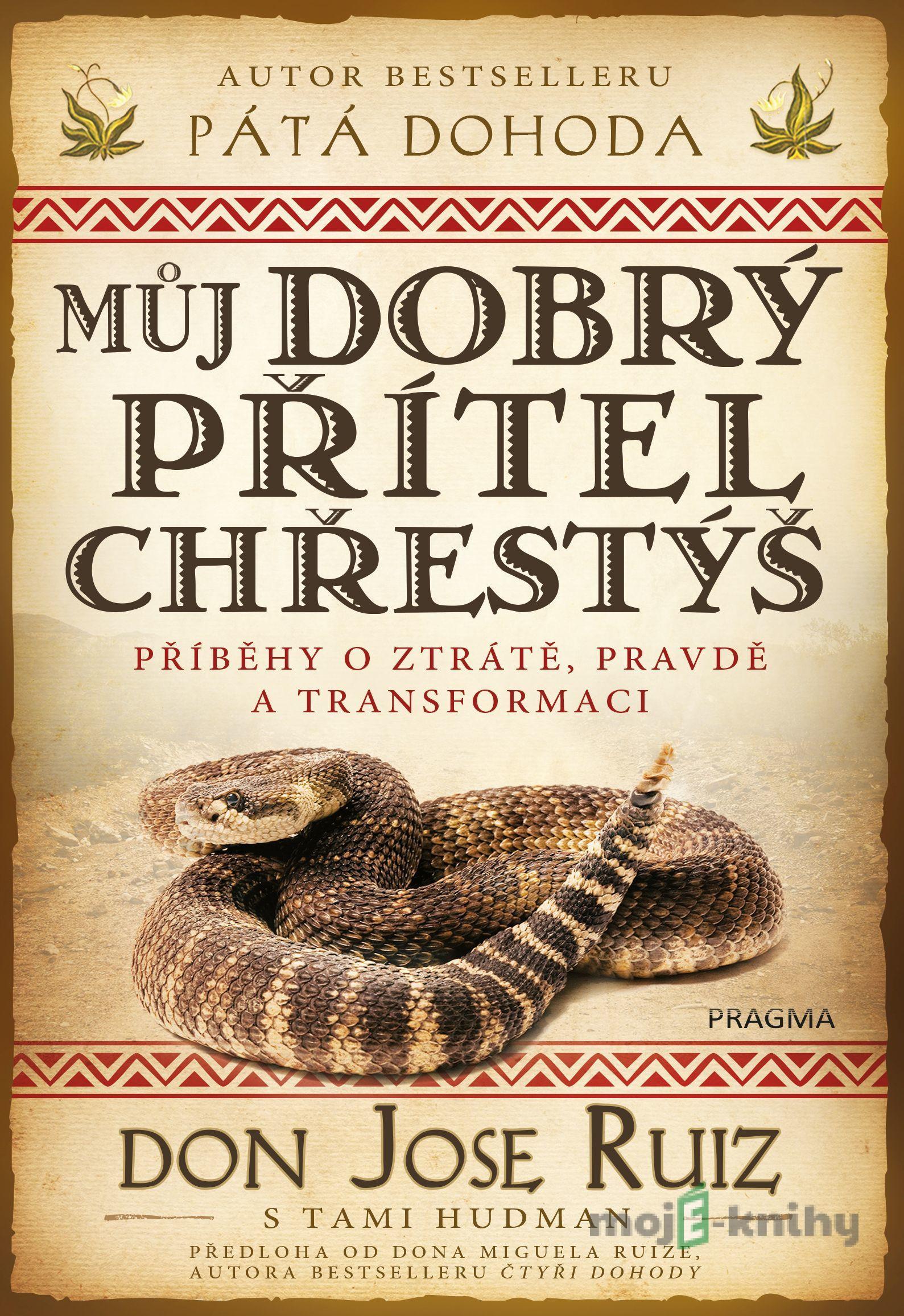 Můj dobrý přítel chřestýš - Ruiz Don Jose Luis, Tami Hudman Můj dobrý přítel chřestýš - Ruiz Don Jose Luis, Tami Hudman