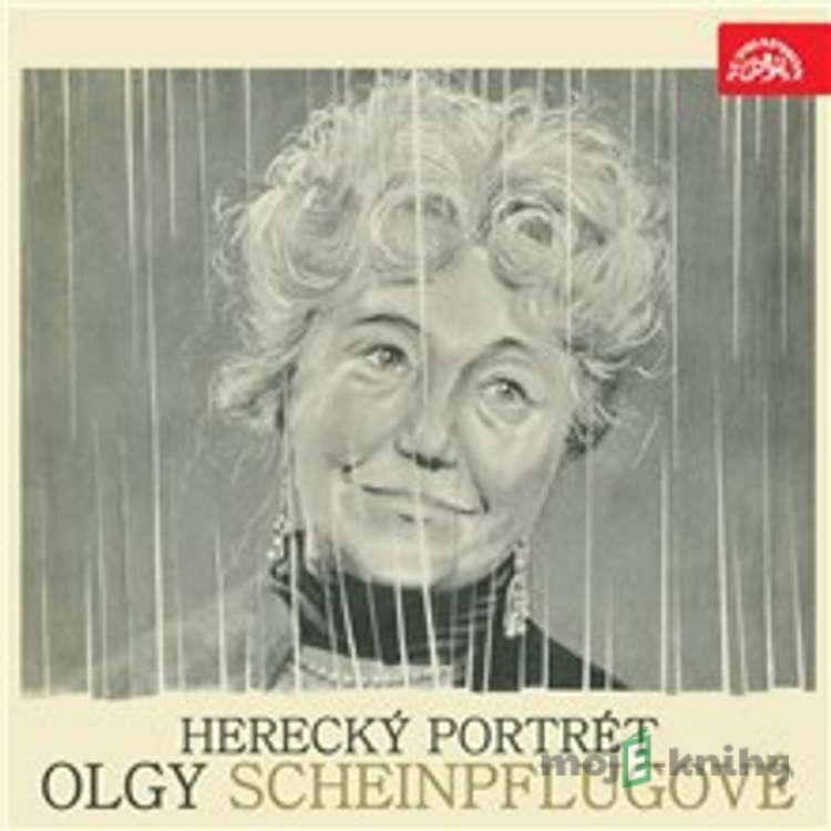 Herecký portrét Olgy Scheinpflugové - William Shakespeare,Olga Scheinpflugová,Jean Giraudoux,Josef Topol,Samuel Beckett,Heinrich Böll Herecký portrét Olgy Scheinpflugové - William Shakespeare,Olga Scheinpflugová,Jean Giraudoux,Josef Topol,Samuel Beckett,Heinrich Böll