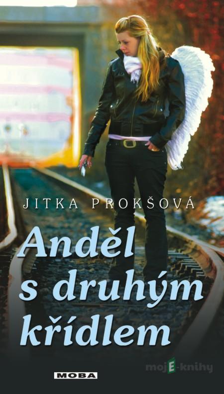 Anděl s druhým křídlem - Jitka Prokšová Anděl s druhým křídlem - Jitka Prokšová