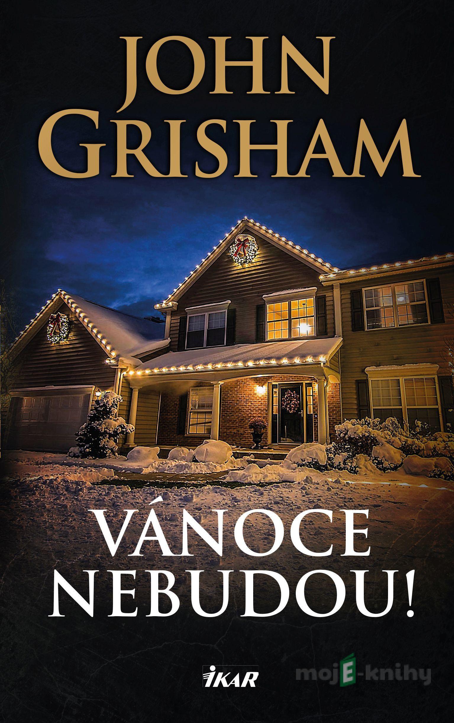 Vánoce nebudou! - John Grisham Vánoce nebudou! - John Grisham