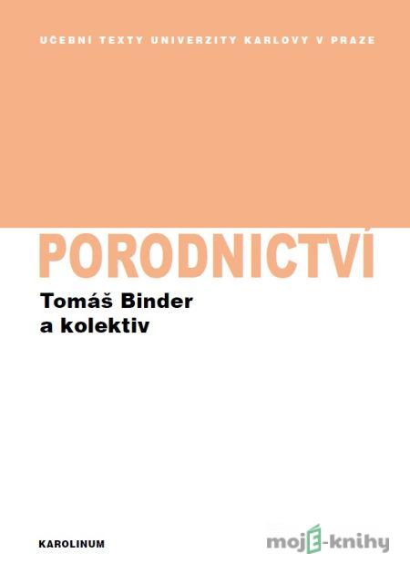 Porodnictví - Tomáš Binder a kolektiv Porodnictví - Tomáš Binder a kolektiv