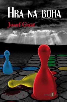 Hra na Boha - Josef Gust