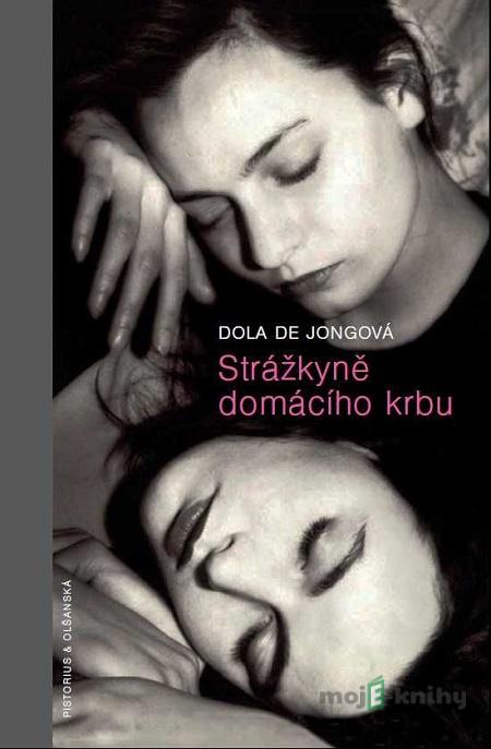 Strážkyně domácího krbu - Dola de Jongová Strážkyně domácího krbu - Dola de Jongová