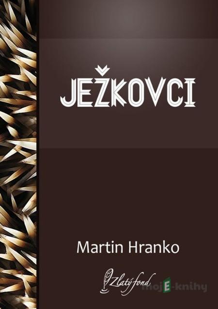 Ježkovci - Martin Hranko Ježkovci - Martin Hranko