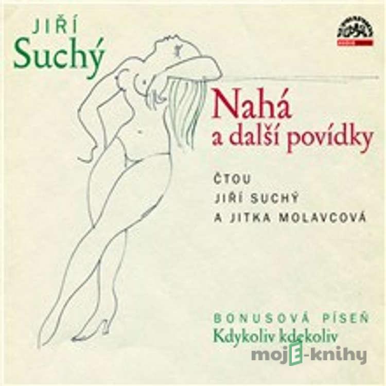 Nahá a další povídky - Jiří Suchý Nahá a další povídky - Jiří Suchý