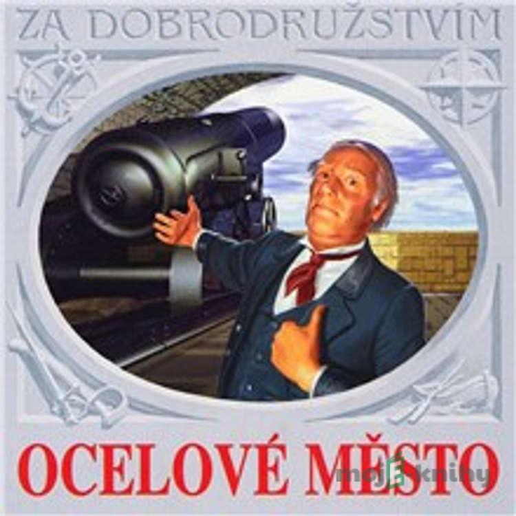 Ocelové město - Jules Verne Ocelové město - Jules Verne