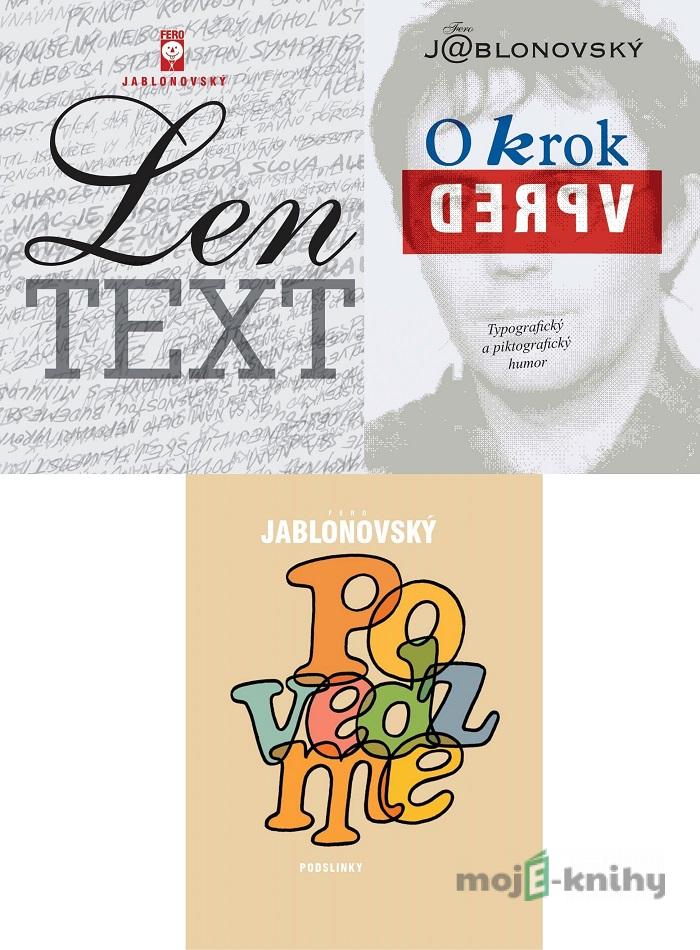 Len TEXT + O krok vpred + Povedzme - Fero Jablonovský Len TEXT + O krok vpred + Povedzme - Fero Jablonovský