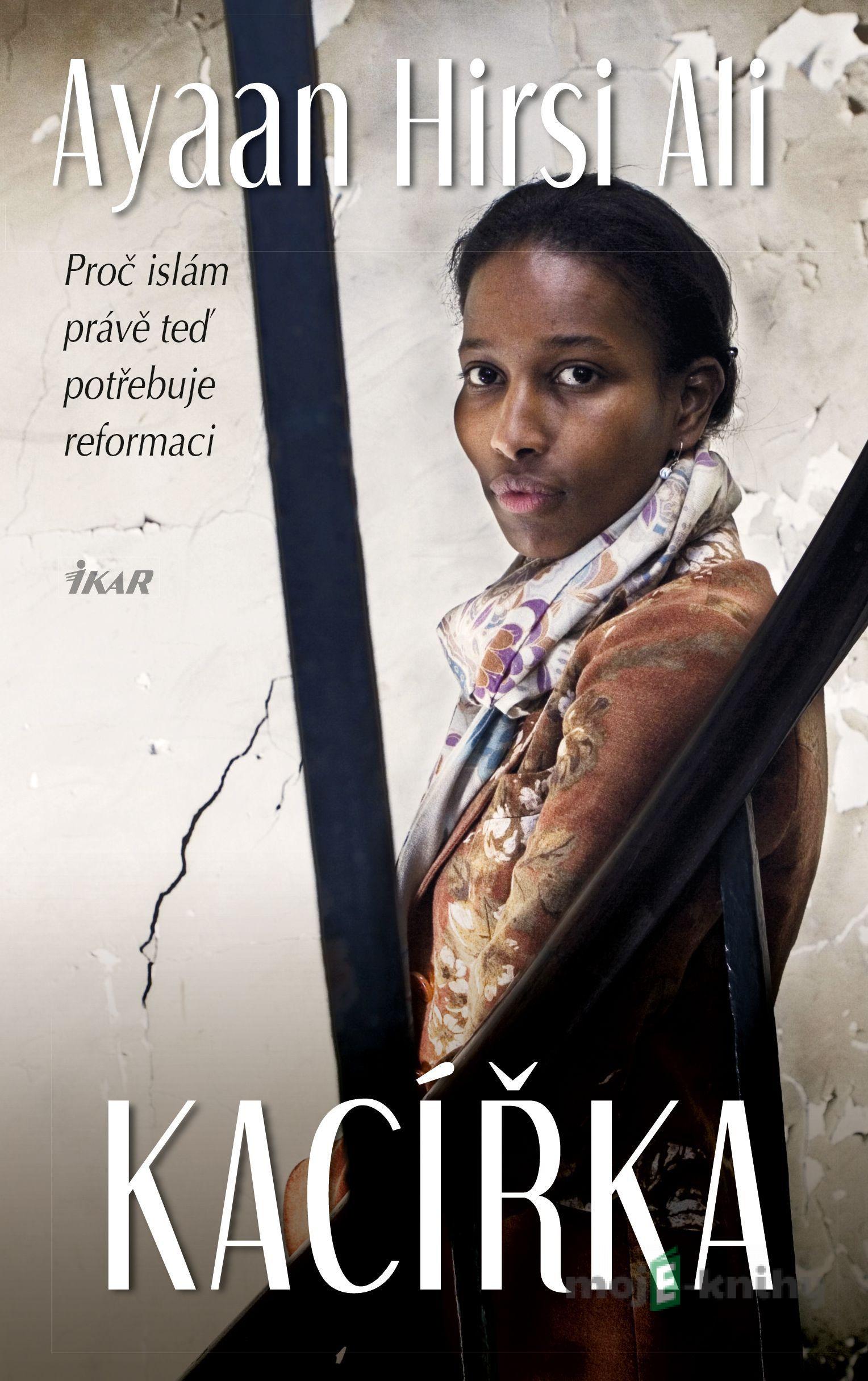 Kacířka - Ayaan Hirsi Ali Kacířka - Ayaan Hirsi Ali