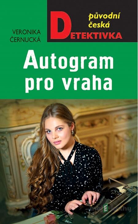 Autogram pro vraha - Veronika Černucká Autogram pro vraha - Veronika Černucká