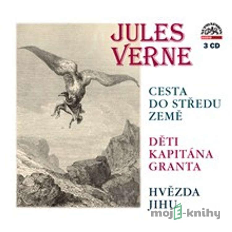 Cesta do středu Země, Děti kapitána Granta, Hvězda jihu - Jules Verne Cesta do středu Země, Děti kapitána Granta, Hvězda jihu - Jules Verne