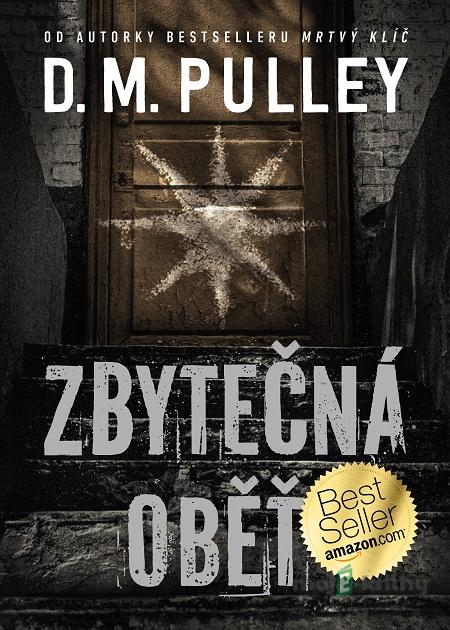 Zbytečná oběť - D.M. Pulley Zbytečná oběť - D.M. Pulley