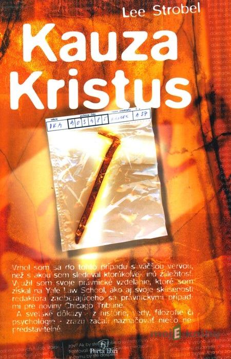 Kauza Kristus - Lee Strobel Kauza Kristus - Lee Strobel