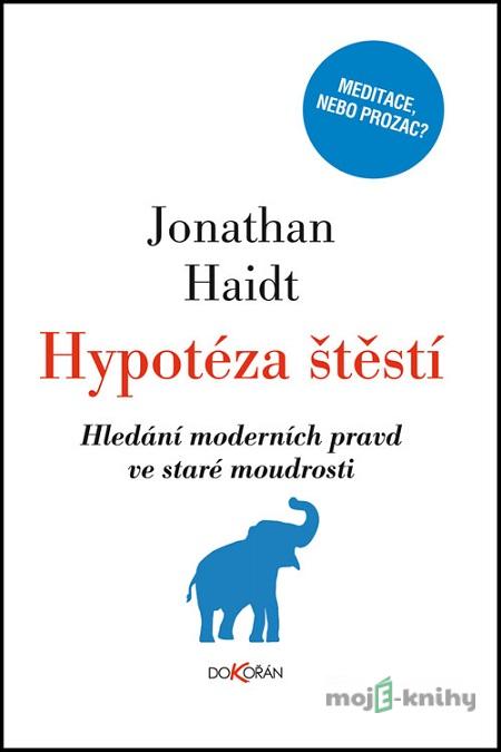 Hypotéza štěstí - Jonathan Haidt Hypotéza štěstí - Jonathan Haidt