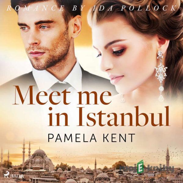 Meet me in Istanbul (EN) - Pamela Kent