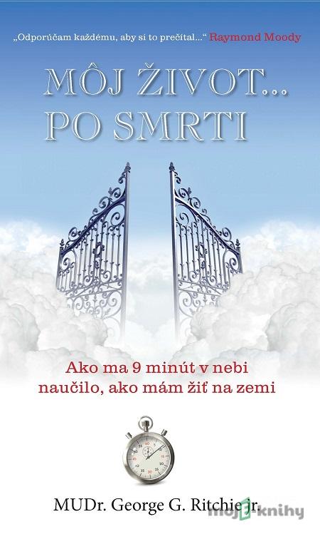 Môj život... po smrti - George G. Ritchie Môj život... po smrti - George G. Ritchie
