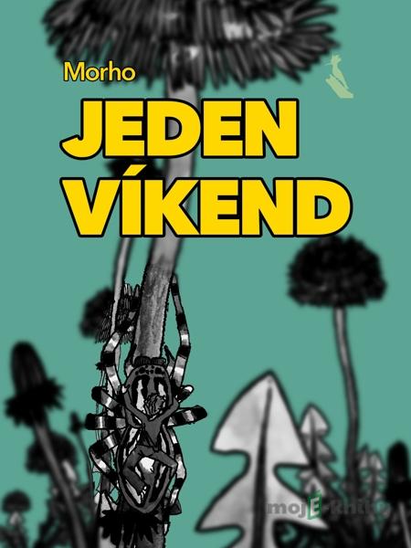 Jeden víkend - Morho Jeden víkend - Morho