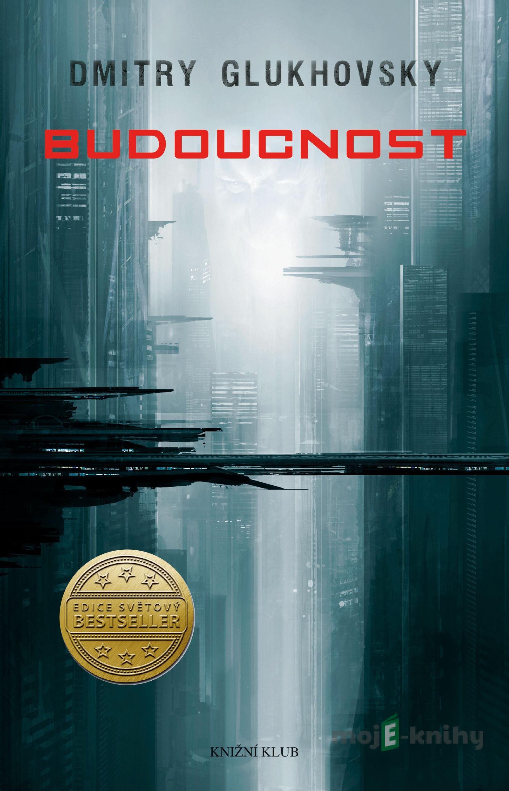 Budoucnost - Dmitry Glukhovsky Budoucnost - Dmitry Glukhovsky