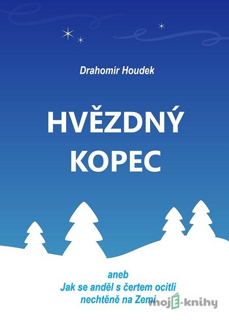 Hvězdný kopec - Drahomír Houdek Hvězdný kopec - Drahomír Houdek