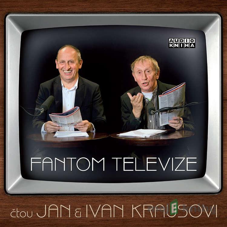 Fantom televize - Ivan Kraus Fantom televize - Ivan Kraus
