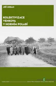 Kolektivizace venkova v horním Polabí - Jiří Urban