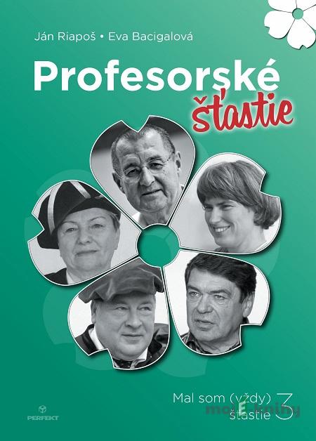 Profesorské šťastie - Eva Bacigalová, Ján Riapoš Profesorské šťastie - Eva Bacigalová, Ján Riapoš