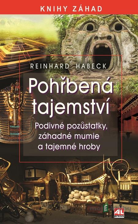 Pohřbená tajemství - Reinhard Habeck Pohřbená tajemství - Reinhard Habeck