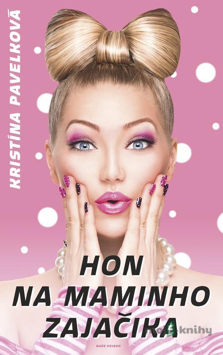 Hon na maminho zajačika - Kristína Pavelková Hon na maminho zajačika - Kristína Pavelková