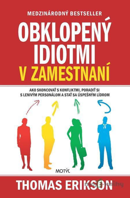 Obklopený idiotmi v zamestnaní - Thomas Erikson Obklopený idiotmi v zamestnaní - Thomas Erikson