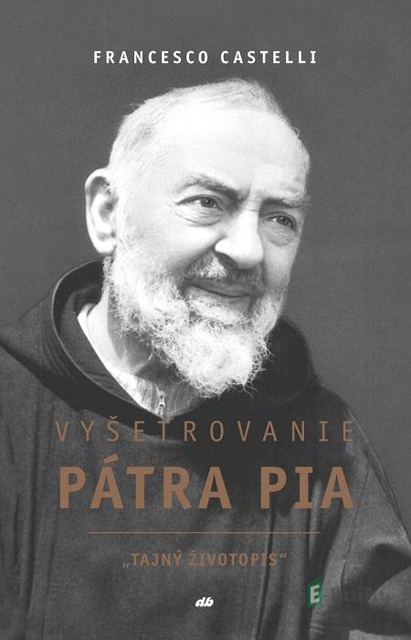 Vyšetrovanie Pátra Pia - Francesco Castelli Vyšetrovanie Pátra Pia - Francesco Castelli