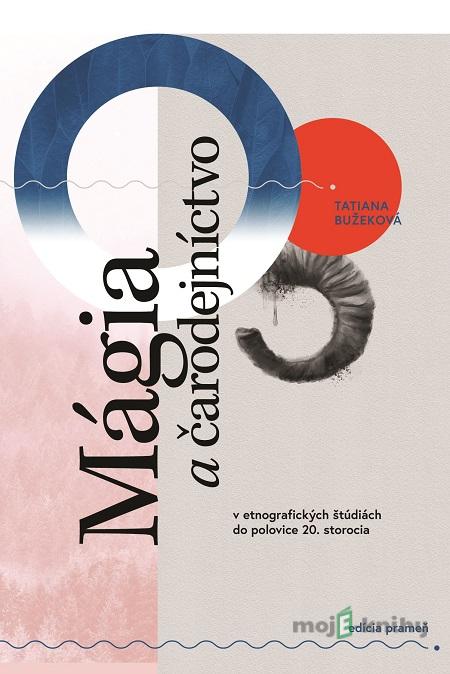 Mágia a čarodejníctvo - Tatiana Bužeková Mágia a čarodejníctvo - Tatiana Bužeková