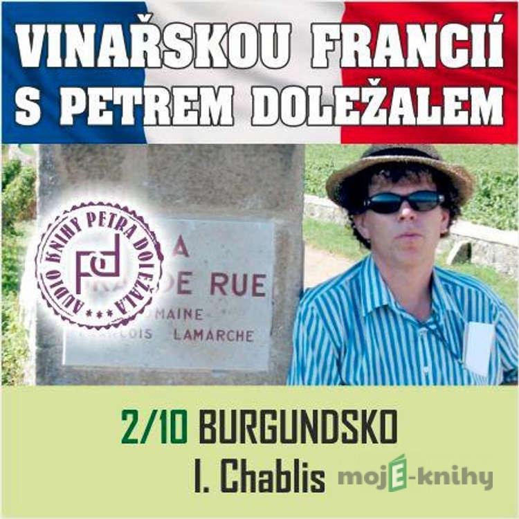 Vinařskou Francií s Petrem Doležalem: Burgundsko - Petr Doležal Vinařskou Francií s Petrem Doležalem: Burgundsko - Petr Doležal