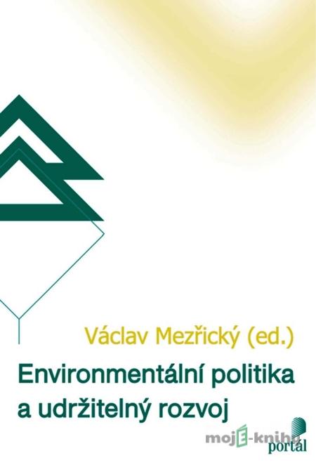 Environmentální politika a udržitelný rozvoj - Václav Mezřický Environmentální politika a udržitelný rozvoj - Václav Mezřický