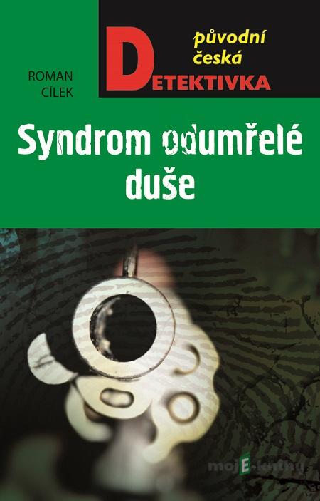 Syndrom odumřelé duše - Roman Cílek Syndrom odumřelé duše - Roman Cílek