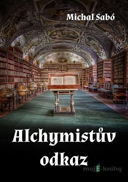 Alchymistův odkaz - Michal Sabó Alchymistův odkaz - Michal Sabó