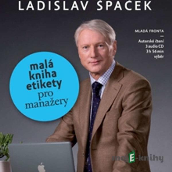 Malá kniha etikety pro manažery - Ladislav Špaček