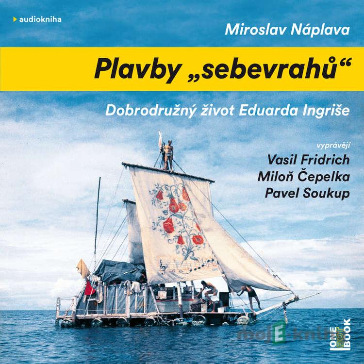 Plavby "sebevrahů" - Miroslav Náplava Plavby "sebevrahů" - Miroslav Náplava