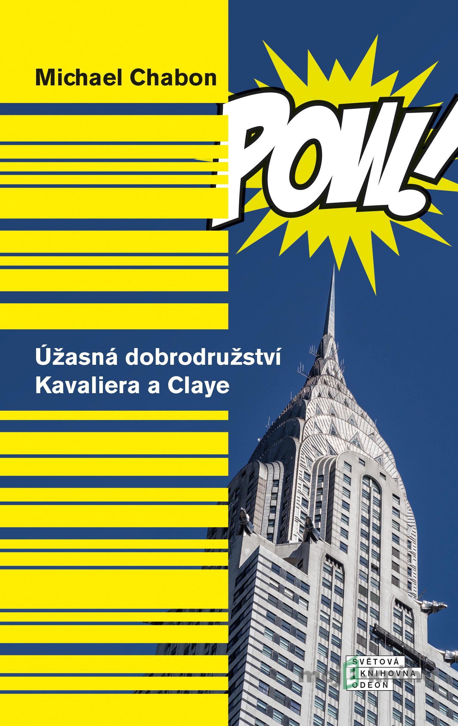 Úžasná dobrodružství Kavaliera a Claye - Michael Chabon Úžasná dobrodružství Kavaliera a Claye - Michael Chabon