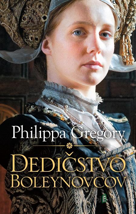Dedičstvo Boleynovcov - Philippa Gregory Dedičstvo Boleynovcov - Philippa Gregory