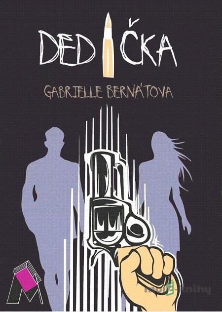 Dedička - Gabrielle Bernátová Dedička - Gabrielle Bernátová