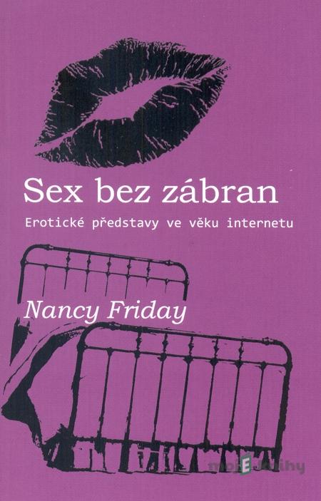 Sex bez zábran - Nancy Friday Sex bez zábran - Nancy Friday